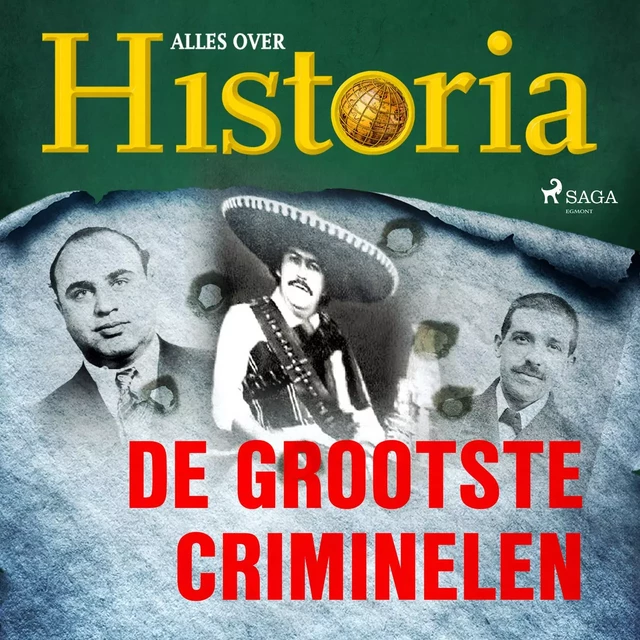 De grootste criminelen - Alles Over Historia - Saga Egmont International