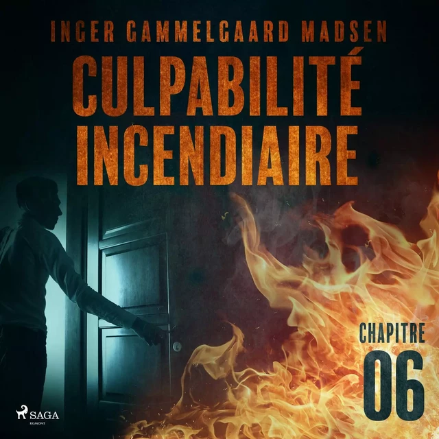 Culpabilité incendiaire - Chapitre 6 - Inger Gammelgaard Madsen - Saga Egmont French