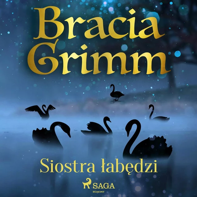 Siostra łabędzi - Bracia Grimm - Saga Egmont International