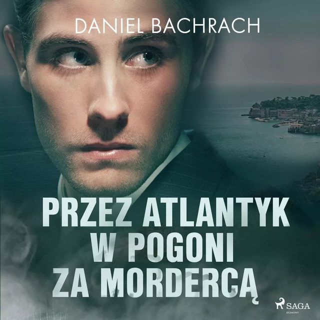 Przez Atlantyk w pogoni za mordercą - Daniel Bachrach - Saga Egmont International