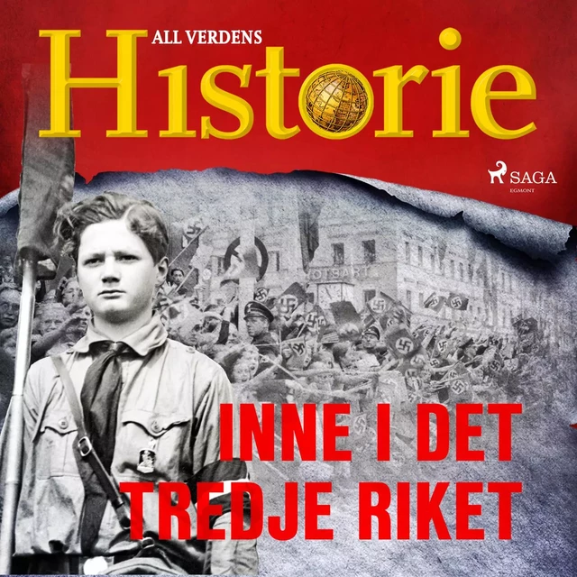 Inne i Det tredje riket - All Verdens Historie - Saga Egmont International