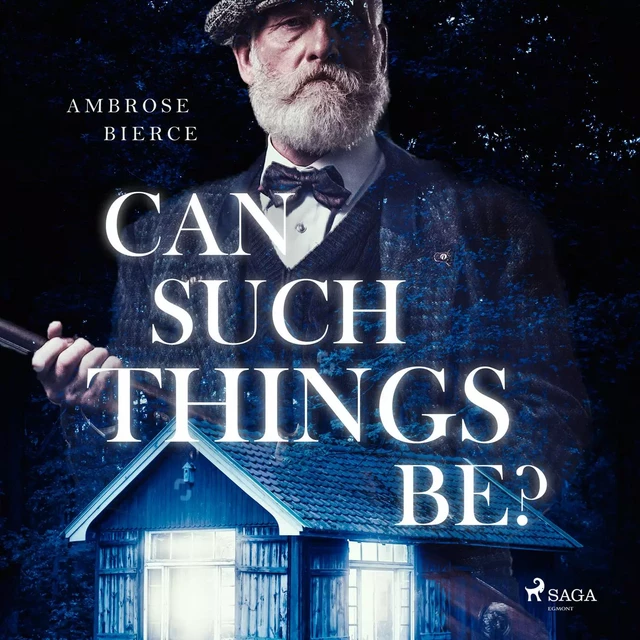 Can Such Things Be? - Ambrose Bierce - Saga Egmont International