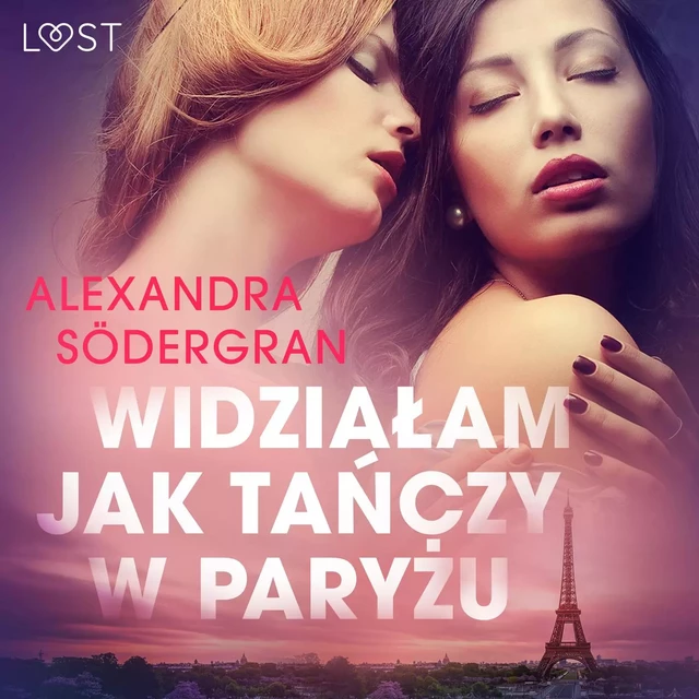 Widziałam jak tańczy w Paryżu - opowiadanie erotyczne - Alexandra Södergran - Saga Egmont International