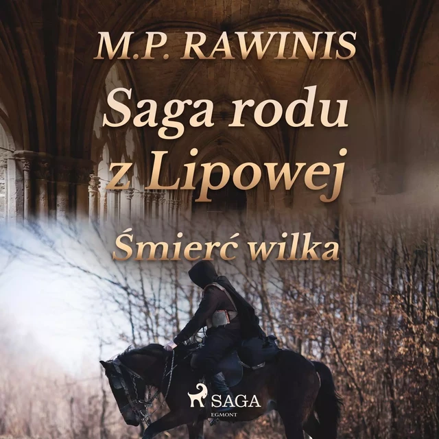 Saga rodu z Lipowej 13: Śmierć wilka - Marian Piotr Rawinis - Saga Egmont International