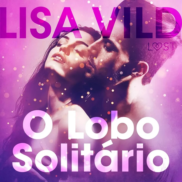 O Lobo Solitário - Conto Erótico - Lisa Vild - Saga Egmont International