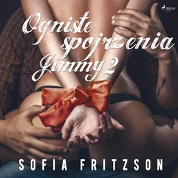 Ogniste spojrzenia 2: Jimmy - opowiadanie erotyczne