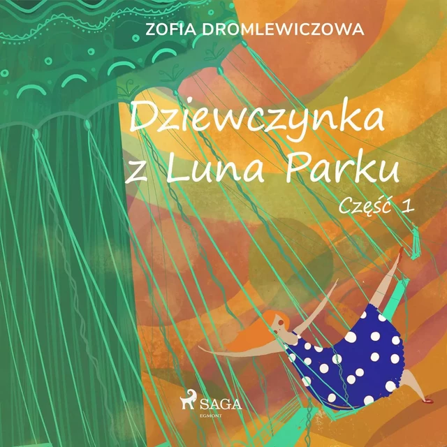 Dziewczynka z Luna Parku: część 1 - Zofia Dromlewiczowa - Saga Egmont International