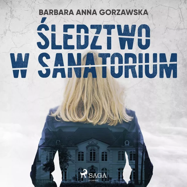 Śledztwo w sanatorium - Barbara Anna Gorzawska - Saga Egmont International