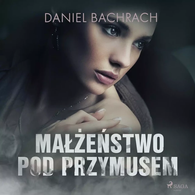 Małżeństwo pod przymusem - Daniel Bachrach - Saga Egmont International