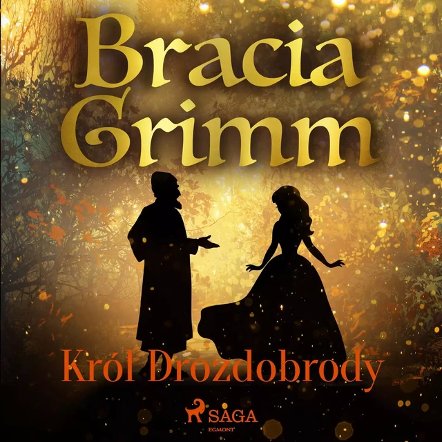 Król Drozdobrody  - Bracia Grimm - Saga Egmont International