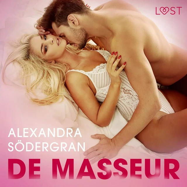 De masseur - Erotisch kort verhaal - Alexandra Södergran - Saga Egmont International