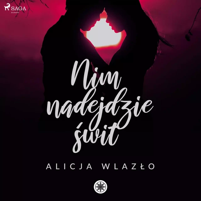 Nim nadejdzie świt - Alicja Wlazło - Saga Egmont International