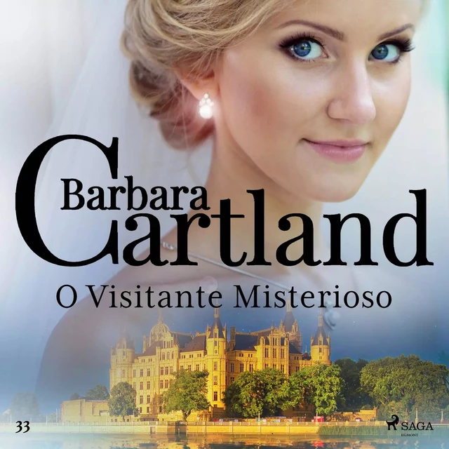 O Visitante Misterioso (A Eterna Coleção de Barbara Cartland 33) - Barbara Cartland - Saga Egmont International