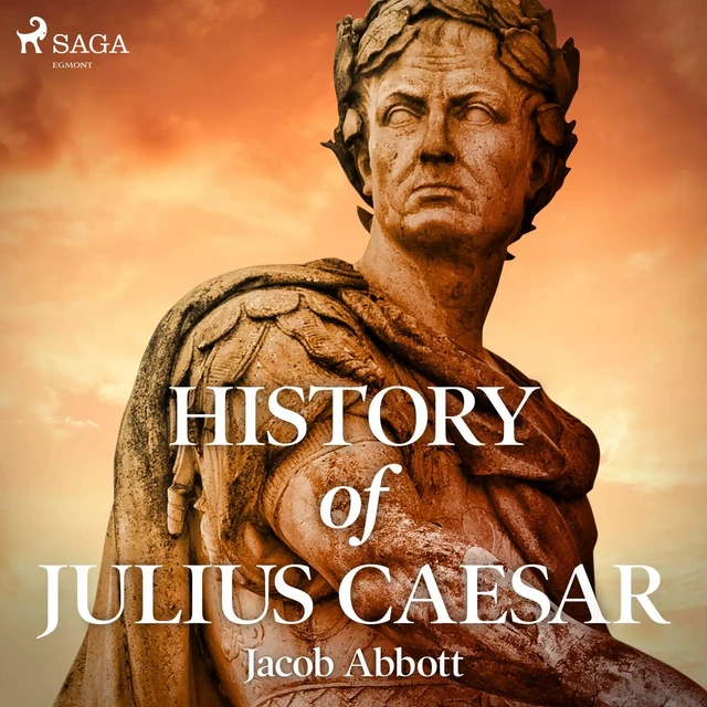 History of Julius Caesar - Jacob Abbot - Saga Egmont International