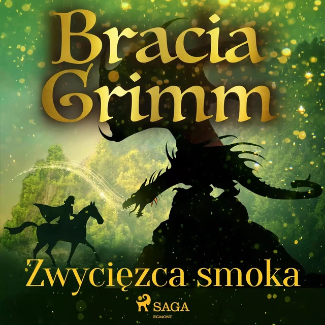 Zwycięzca smoka - Bracia Grimm - Saga Egmont International