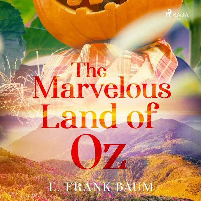 The Marvelous Land of Oz - L. Frank Baum - Saga Egmont International