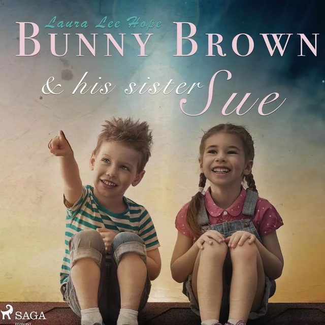 Bunny Brown and his Sister Sue - Laura Lee Hope - Saga Egmont International