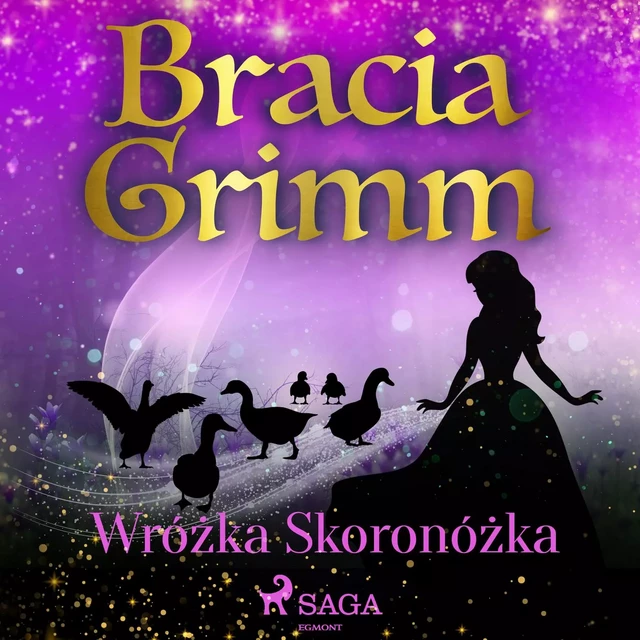 Wróżka Skoronóżka - Bracia Grimm - Saga Egmont International