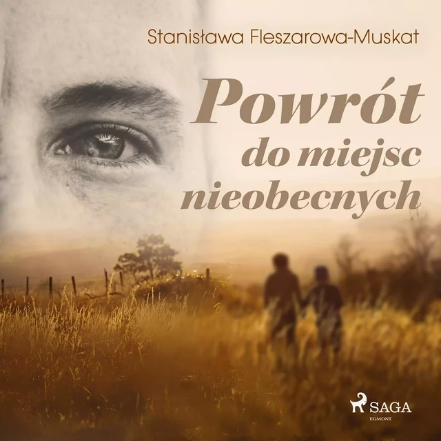 Powrót do miejsc nieobecnych  - Stanisława Fleszarowa-Muskat - Saga Egmont International