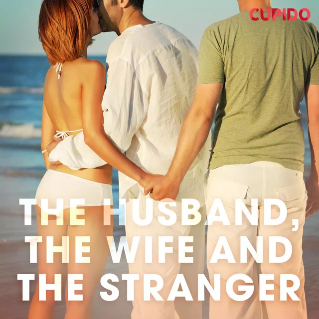 The Husband, the Wife and the Stranger - Cupido And Others - Saga Egmont International