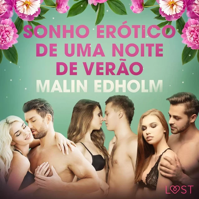 Sonho erótico de uma noite de verão - Conto erótico - Malin Edholm - Saga Egmont International