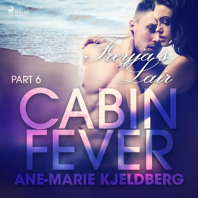 Cabin Fever 6: Freyja's Lair - Ane-Marie Kjeldberg - Saga Egmont International