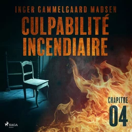 Culpabilité incendiaire - Chapitre 4