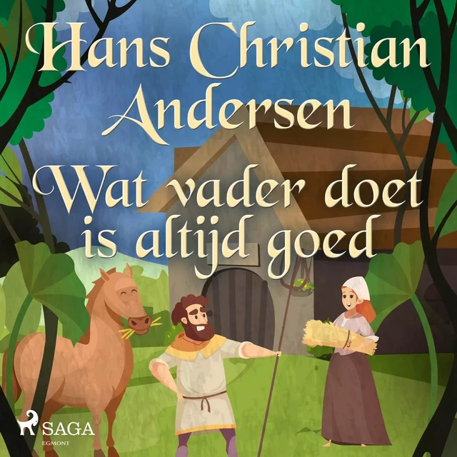 Wat vader doet is altijd goed - Hans Christian Andersen - Saga Egmont International