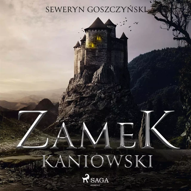 Zamek kaniowski - Seweryn Goszczyński - Saga Egmont International