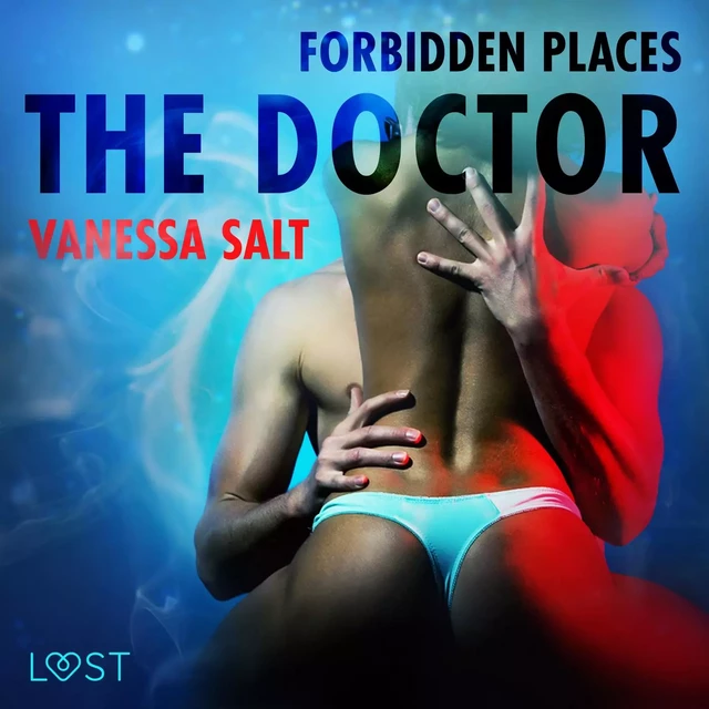 Forbidden Places: The Doctor - erotic short story - Vanessa Salt - Saga Egmont International