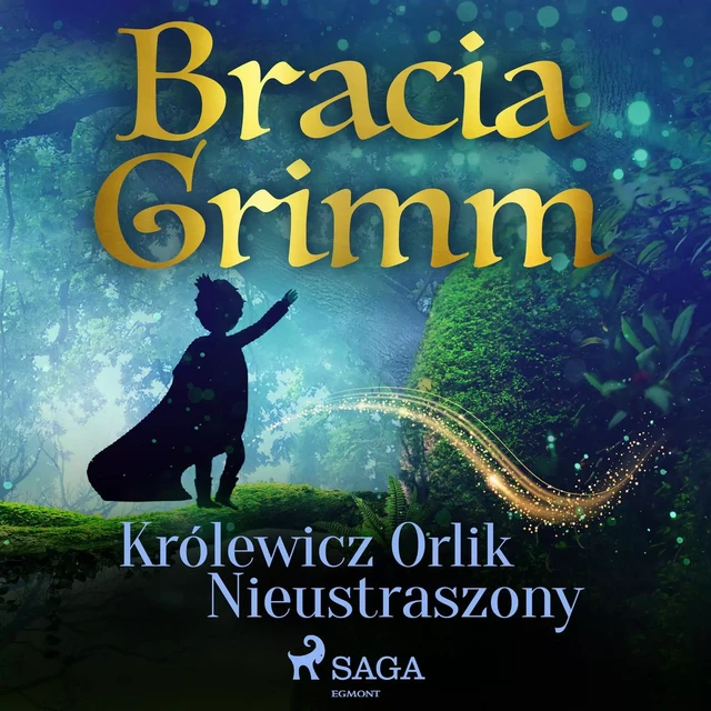 Królewicz Orlik Nieustraszony - Bracia Grimm - Saga Egmont International