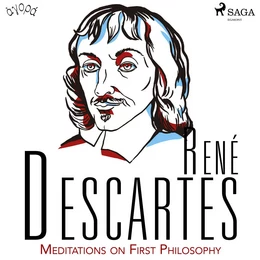 Descartes’ Meditations on First Philosophy