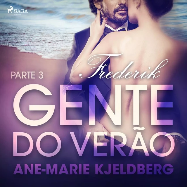 Gente do verão Parte 3: Frederik – Conto Erótico - Ane-Marie Kjeldberg - Saga Egmont International