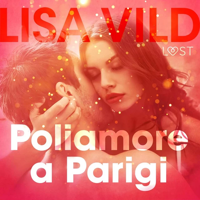 Poliamore a Parigi - Breve racconto erotico - Lisa Vild - Saga Egmont International