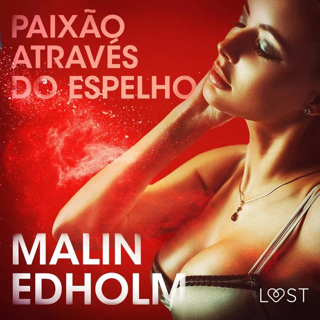 Paixão através do espelho – Conto Erótico - Malin Edholm - Saga Egmont International