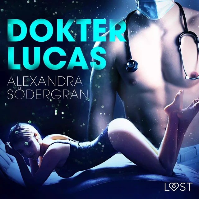 Dokter Lucas - Erotisch kort verhaal - Alexandra Södergran - Saga Egmont International