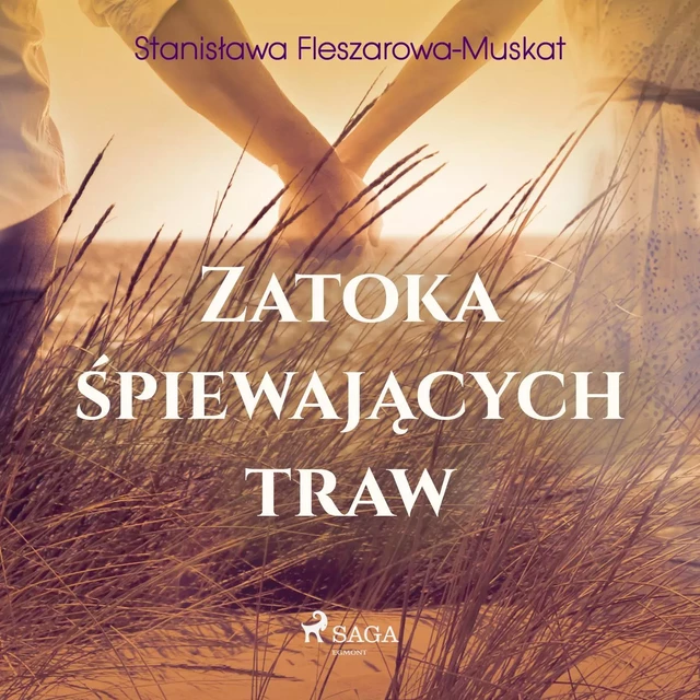 Zatoka śpiewających traw  - Stanisława Fleszarowa-Muskat - Saga Egmont International