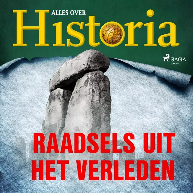 Raadsels uit het verleden - Alles Over Historia - Saga Egmont International