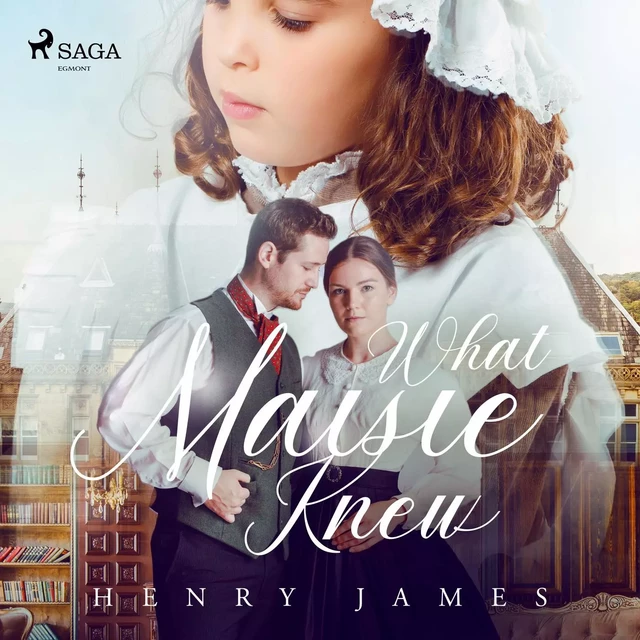 What Maisie Knew - Henry James - Saga Egmont International