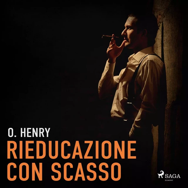 Rieducazione con scasso  - O. Henry - Saga Egmont International