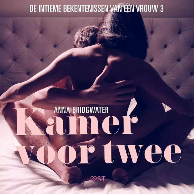 Kamer voor twee - de intieme bekentenissen van een vrouw 3 - erotisch verhaal - Anna Bridgwater - Saga Egmont International