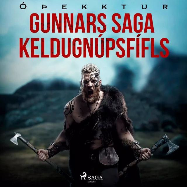 Gunnars saga Keldugnúpsfífls  - – Óþekktur - Saga Egmont International