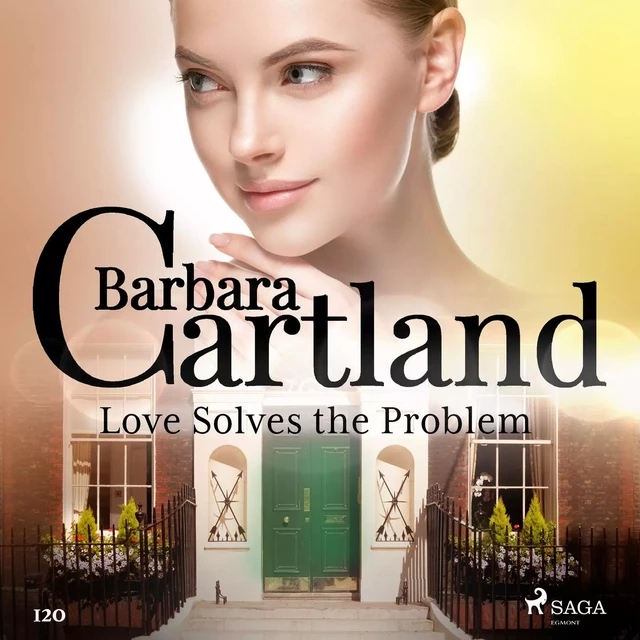 Love Solves the Problem (Barbara Cartland’s Pink Collection 120) - Barbara Cartland - Saga Egmont International