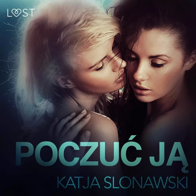 Poczuć ją - opowiadanie erotyczne - Katja Slonawski - Saga Egmont International