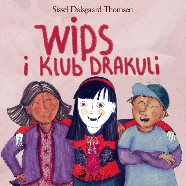 Wips i Klub Drakuli - Sissel Dalsgaard Thomsen - Saga Egmont International