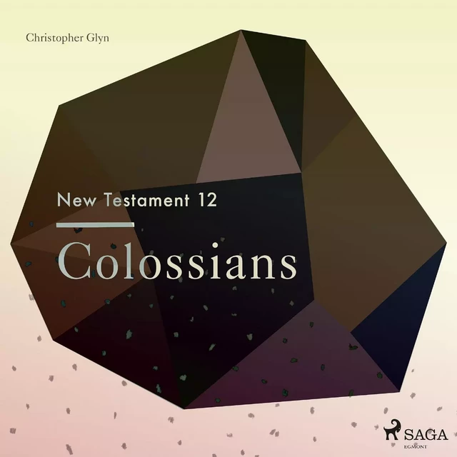 The New Testament 12 - Colossians - Christopher Glyn - Saga Egmont International