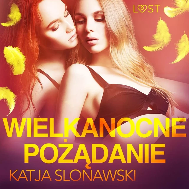 Wielkanocne pożądanie - opowiadanie erotyczne - Katja Slonawski - Saga Egmont International