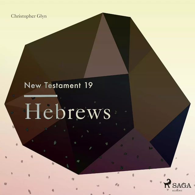 The New Testament 19 - Hebrews - Christopher Glyn - Saga Egmont International