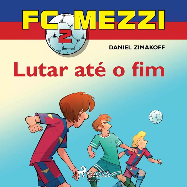 FC Mezzi 2: Lutar até o fim - Daniel Zimakoff - Saga Egmont International