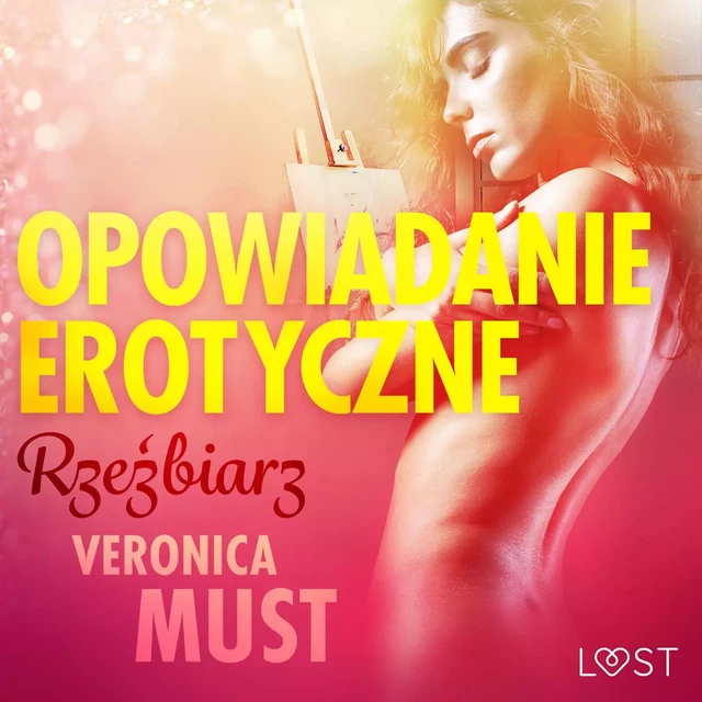 Rzeźbiarz - opowiadanie erotyczne - Veronica Must - Saga Egmont International